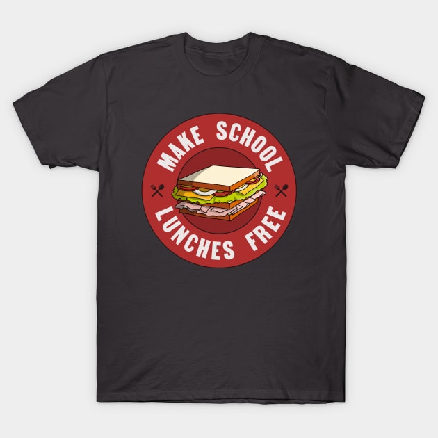 Make School Lunches Free -  Fund Public Education T-Shirt by Football from the Left